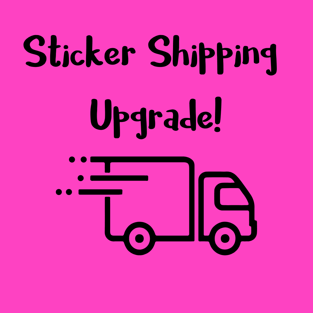 Sticker Shipping Upgrade!
